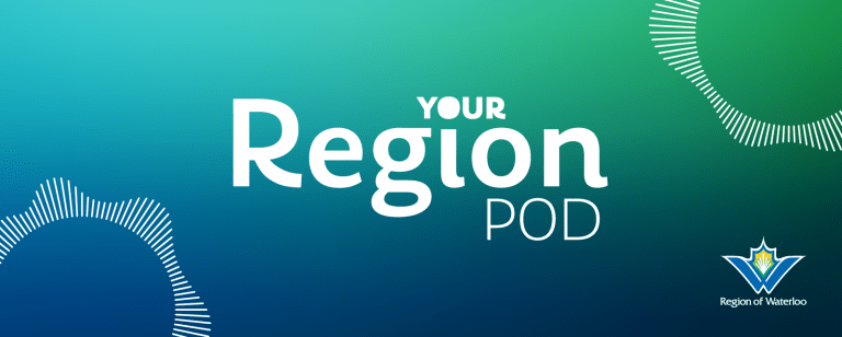 Graphic for the Region of Waterloo's podcast. Text on page says "Your Region Pod."